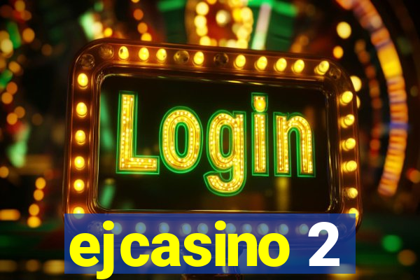 ejcasino 2